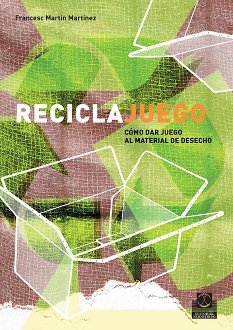 RECICLAJUEGO | 9788480199261 | MARTIN MARTINEZ, FRANCESC | Galatea Llibres | Librería online de Reus, Tarragona | Comprar libros en catalán y castellano online