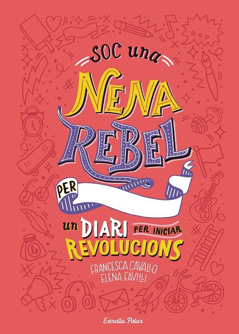 SOC UNA NENA REBEL. UN DIARI PER INICIAR REVOLUCIONS | 9788491377399 | ELENA FAVILLI | Galatea Llibres | Llibreria online de Reus, Tarragona | Comprar llibres en català i castellà online