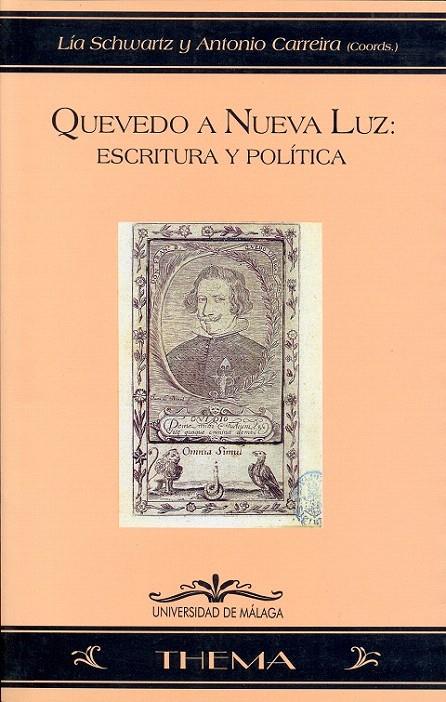 QUEVEDO A NUEVA LUZ:ESCRITURA Y POLITICA | 9788474966374 | SCHWARTZ, LIA - CARREIRA, ANTONIO | Galatea Llibres | Librería online de Reus, Tarragona | Comprar libros en catalán y castellano online