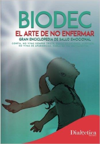 BIODEC. EL ARTE DE NO ENFERMAR | 9788494637025 | MORILLAS VALERO, SERGIO JULIO/CANO FERNÁNDEZ, GEMA | Galatea Llibres | Llibreria online de Reus, Tarragona | Comprar llibres en català i castellà online