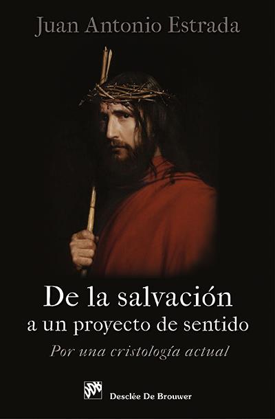 DE LA SALVACIÓN A UN PROYECTO DE SENTIDO | 9788433026156 | ESTRADA DÍAZ, JUAN ANTONIO | Galatea Llibres | Librería online de Reus, Tarragona | Comprar libros en catalán y castellano online