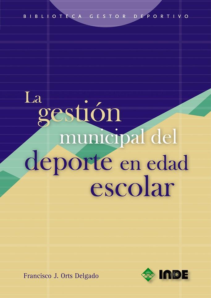 GESTION MUNICIPAL DEL DEPORTE EN EDAD ESCOLAR, LA | 9788497290678 | ORTS DELGADO, FRANCISCO | Galatea Llibres | Librería online de Reus, Tarragona | Comprar libros en catalán y castellano online