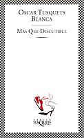 MAS QUE DISCUTIBLE | 9788483107973 | TUSQUETS BLANCA, OSCAR | Galatea Llibres | Librería online de Reus, Tarragona | Comprar libros en catalán y castellano online