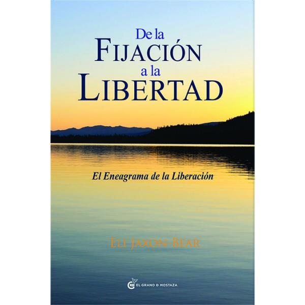 DE LA FIJACIÓN A LA LIBERTAD | 9788494021053 | JAXON-BEAR, ELI | Galatea Llibres | Librería online de Reus, Tarragona | Comprar libros en catalán y castellano online