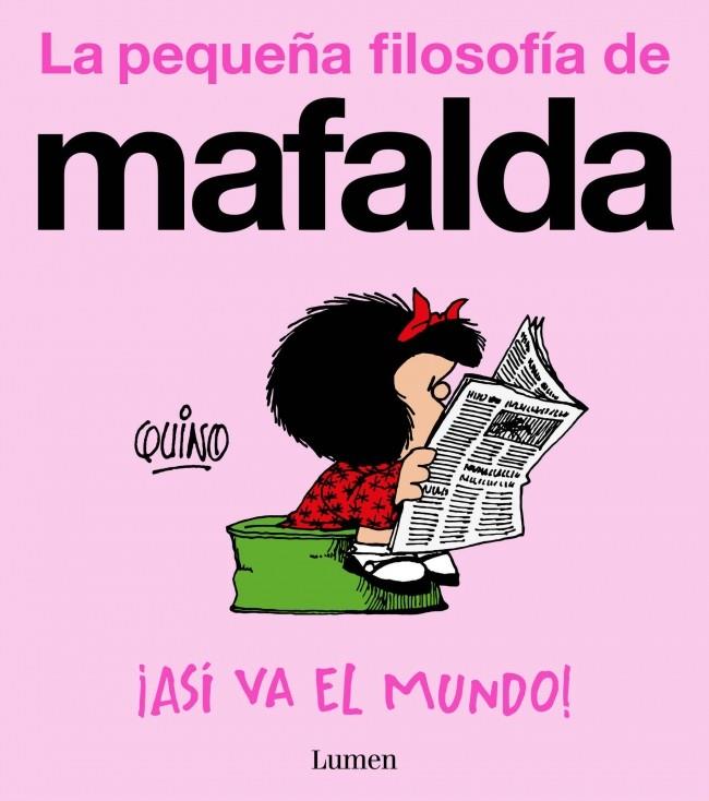 ASÍ VA EL MUNDO! (LA PEQUEÑA FILOSOFÍA DE MAFALDA) | 9788426433060 | QUINO | Galatea Llibres | Librería online de Reus, Tarragona | Comprar libros en catalán y castellano online