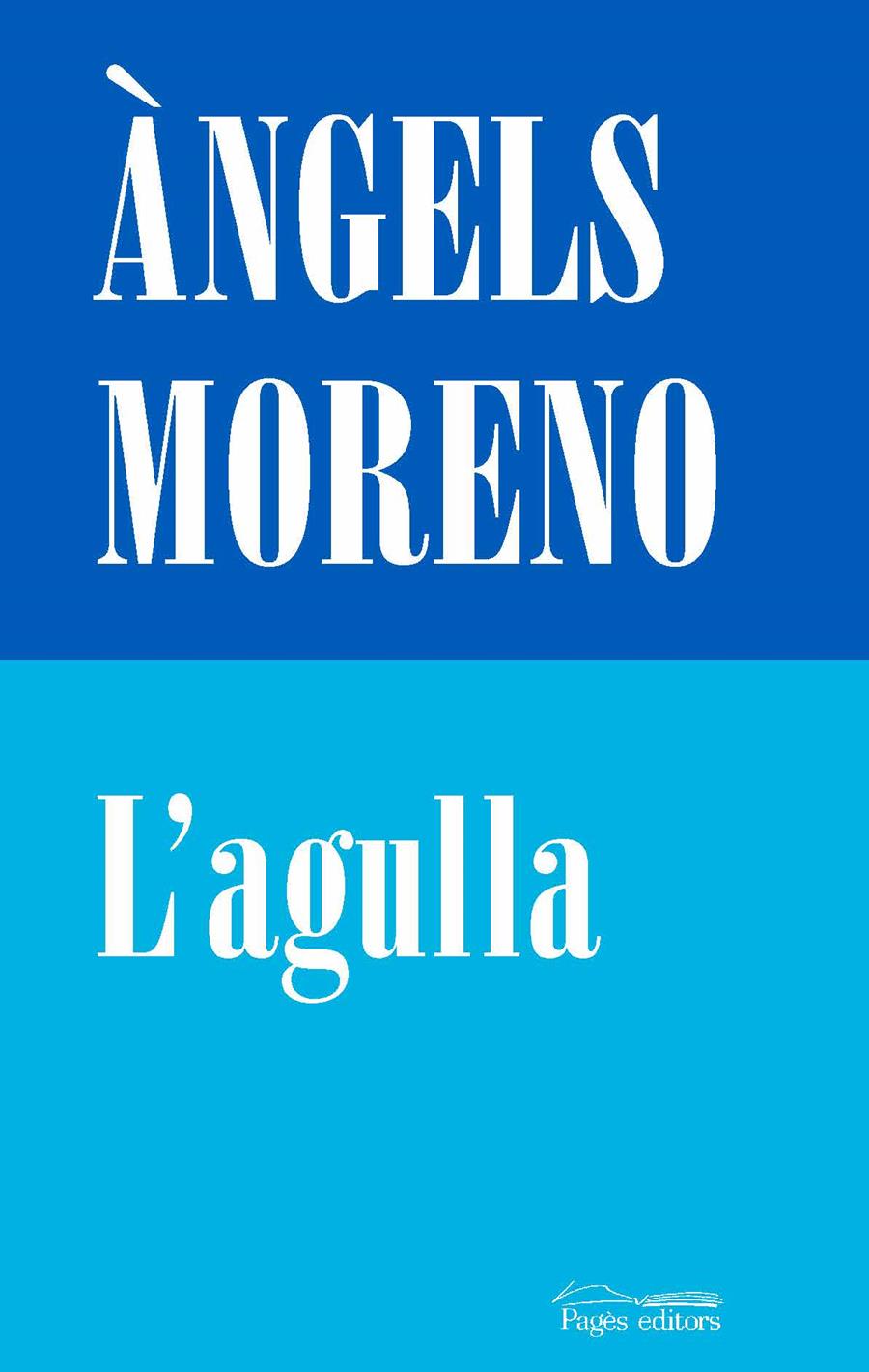 L'AGULLA | 9788413031569 | MORENO, ÀNGELS | Galatea Llibres | Librería online de Reus, Tarragona | Comprar libros en catalán y castellano online