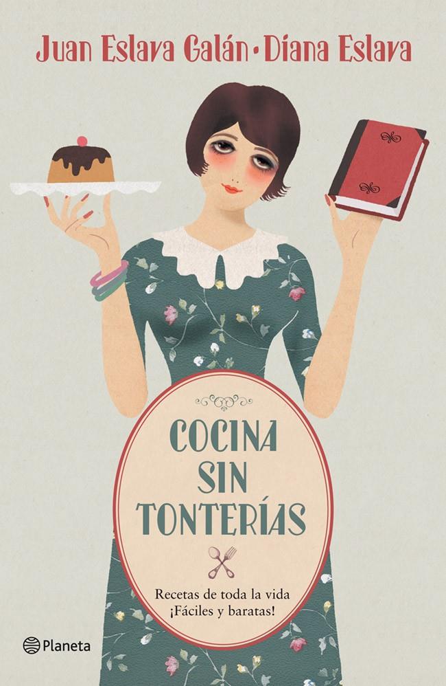COCINA SIN TONTERÍAS | 9788408052975 | ESLAVA GALÁN, JUAN | Galatea Llibres | Llibreria online de Reus, Tarragona | Comprar llibres en català i castellà online