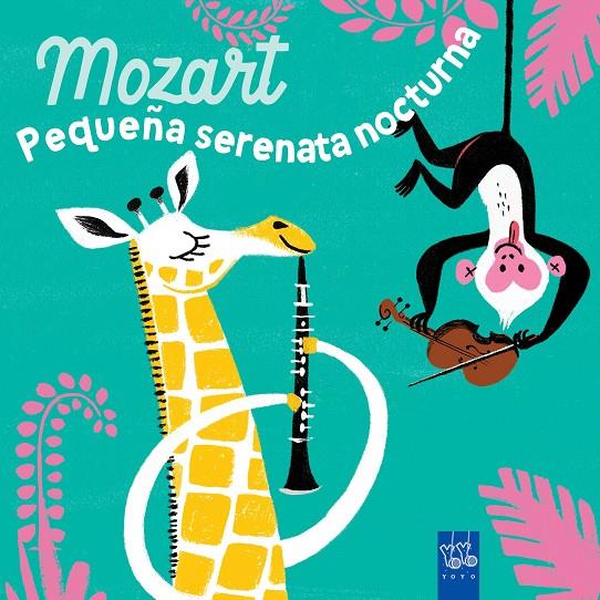 MOZART. PEQUEÑA SERENATA NOCTURNA | 9788408285922 | YOYO | Galatea Llibres | Librería online de Reus, Tarragona | Comprar libros en catalán y castellano online