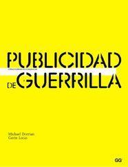 PUBLICIDAD DE GUERRILLA : OTRAS FORMAS DE COMUNICAR | 9788425220982 | DORRIAN, MICHAEL | Galatea Llibres | Llibreria online de Reus, Tarragona | Comprar llibres en català i castellà online
