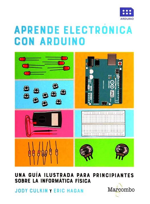 APRENDE ELECTRÓNICA CON ARDUINO | 9788426726599 | CULKIN, JODY/HAGAN, ERIC | Galatea Llibres | Llibreria online de Reus, Tarragona | Comprar llibres en català i castellà online