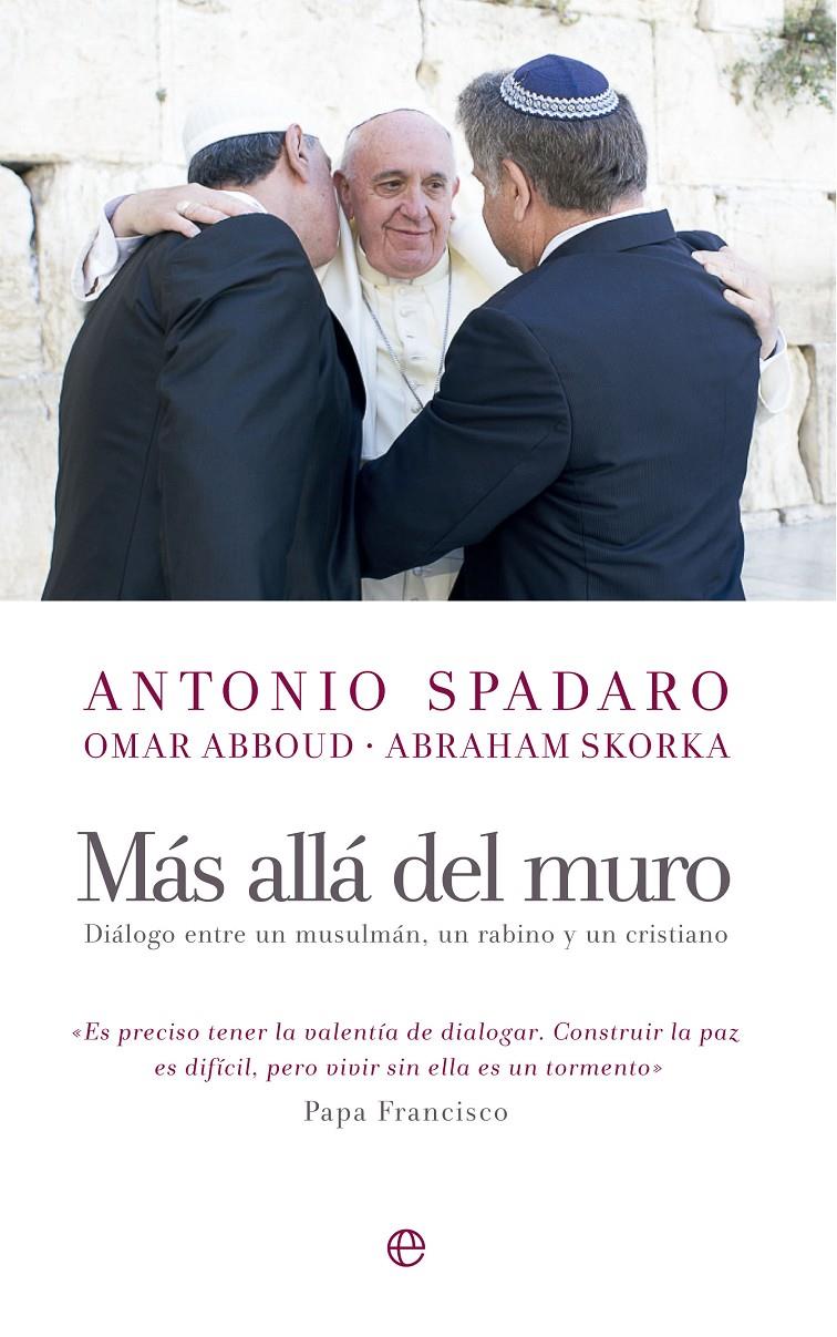 MAS ALLÁ DEL MURO | 9788490603567 | SPADARO, ANTONIO; ABBOUD, OMAR; SKORKA, ABRAHAM | Galatea Llibres | Llibreria online de Reus, Tarragona | Comprar llibres en català i castellà online