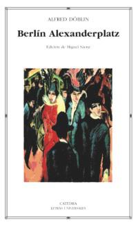 BERLIN ALEXANDERPLATZ | 9788437619972 | DOBLIN, ALFRED | Galatea Llibres | Llibreria online de Reus, Tarragona | Comprar llibres en català i castellà online