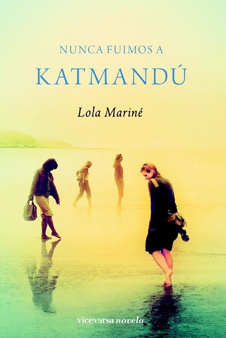 NUNCA FUIMOS A KATMANDÚ | 9788492819355 | MARINÉ, LOLA | Galatea Llibres | Librería online de Reus, Tarragona | Comprar libros en catalán y castellano online