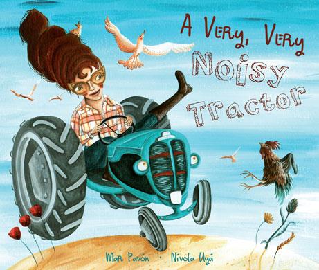A VERY, VERY NOISY TRACTOR | 9788415619659 | PAVÓN, MAR | Galatea Llibres | Llibreria online de Reus, Tarragona | Comprar llibres en català i castellà online