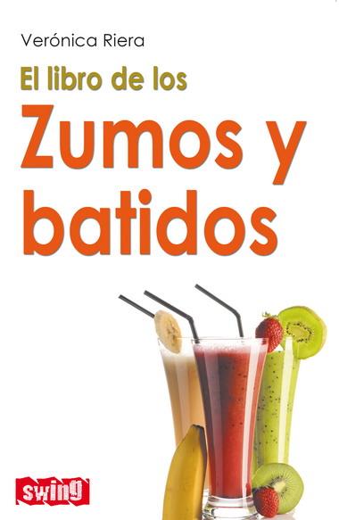 LIBRO DE LOS ZUMOS Y BATIDOS, EL | 9788496746527 | RIERA, VERONICA | Galatea Llibres | Librería online de Reus, Tarragona | Comprar libros en catalán y castellano online
