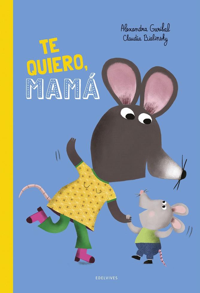 TE QUIERO, MAMÁ! | 9788414063910 | GARIBAL, ALEXANDRA | Galatea Llibres | Librería online de Reus, Tarragona | Comprar libros en catalán y castellano online