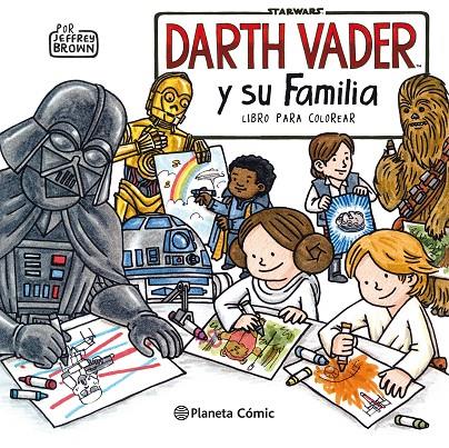 STAR WARS DARTH VADER Y SU FAMILIA. LIBRO PARA COLOREAR | 9788491740216 | BROWN, JEFFREY | Galatea Llibres | Librería online de Reus, Tarragona | Comprar libros en catalán y castellano online