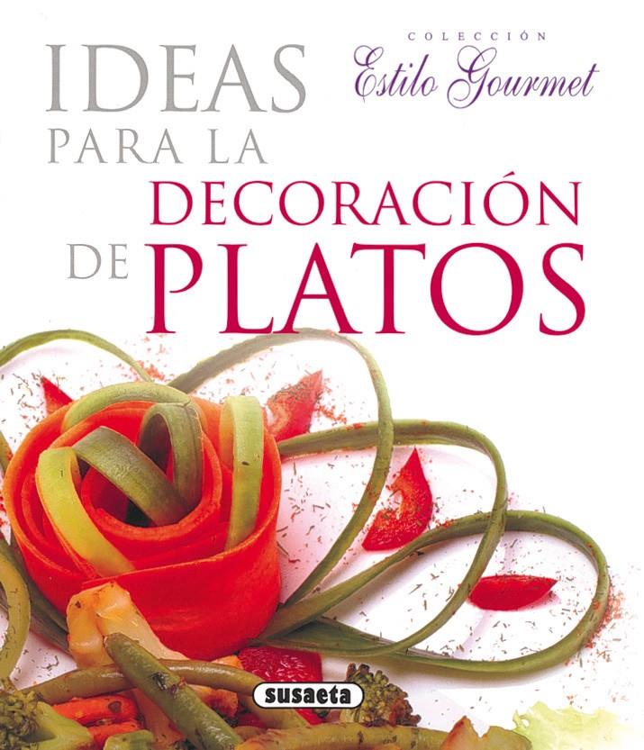 IDEAS PARA LA DECORACIÓN DE PLATOS | 9788430565511 | SUSAETA, EQUIPO | Galatea Llibres | Librería online de Reus, Tarragona | Comprar libros en catalán y castellano online