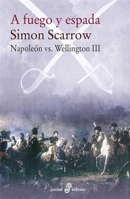 A FUEGO Y ESPADA (NAPOLEON VS WELLINGTON III) | 9788435021586 | SCARROW, SIMON | Galatea Llibres | Llibreria online de Reus, Tarragona | Comprar llibres en català i castellà online