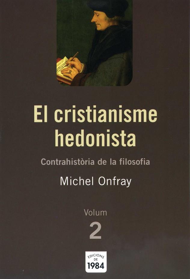 CRISTIANISME HEDONISTA, EL. VOL.2 | 9788492440092 | ONFRAY, MICHEL | Galatea Llibres | Librería online de Reus, Tarragona | Comprar libros en catalán y castellano online