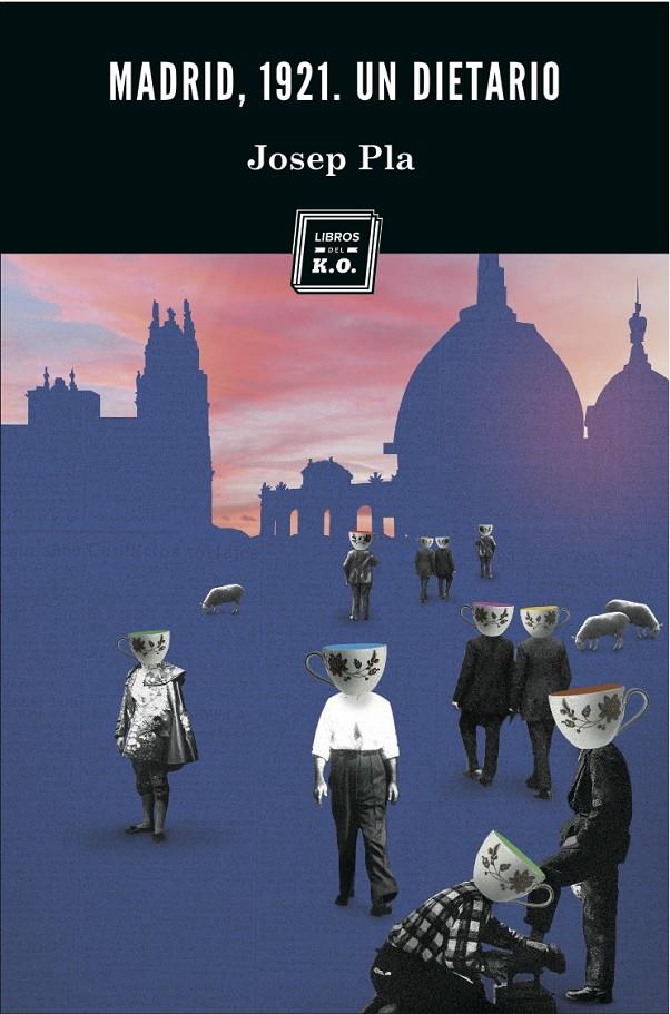 MADRID 1921: UN DIETARIO | 9788494034831 | PLA, JOSEP | Galatea Llibres | Librería online de Reus, Tarragona | Comprar libros en catalán y castellano online
