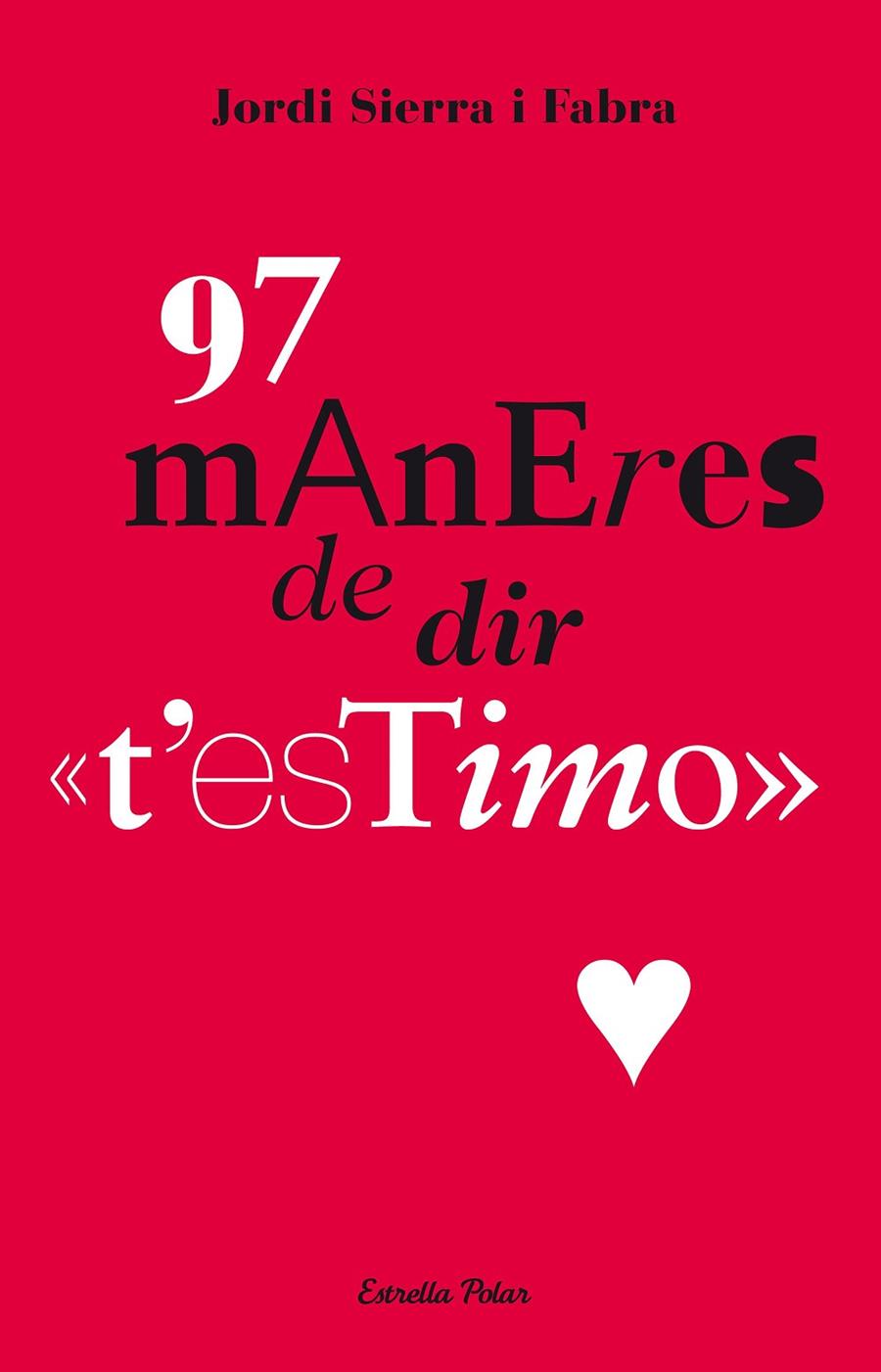 97 MANERES DE DIR T'ESTIMO | 9788499323879 | SIERRA I FABRA, JORDI | Galatea Llibres | Llibreria online de Reus, Tarragona | Comprar llibres en català i castellà online