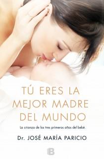 TÚ ERES LA MEJOR MADRE DEL MUNDO | 9788466653701 | PARICIO, JOSE MARÍA | Galatea Llibres | Librería online de Reus, Tarragona | Comprar libros en catalán y castellano online