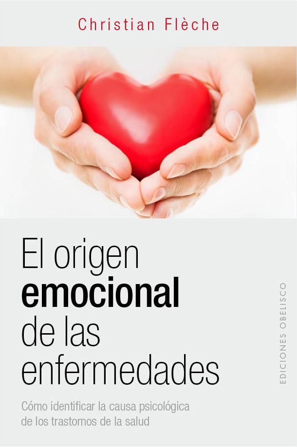 EL ORIGEN EMOCIONAL DE LAS ENFERMEDADES | 9788416192311 | FLÈCHE, CHRISTIAN | Galatea Llibres | Librería online de Reus, Tarragona | Comprar libros en catalán y castellano online