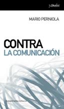 CONTRA LA COMUNICACION | 9788461090051 | PERNIOLA, MARIO | Galatea Llibres | Librería online de Reus, Tarragona | Comprar libros en catalán y castellano online