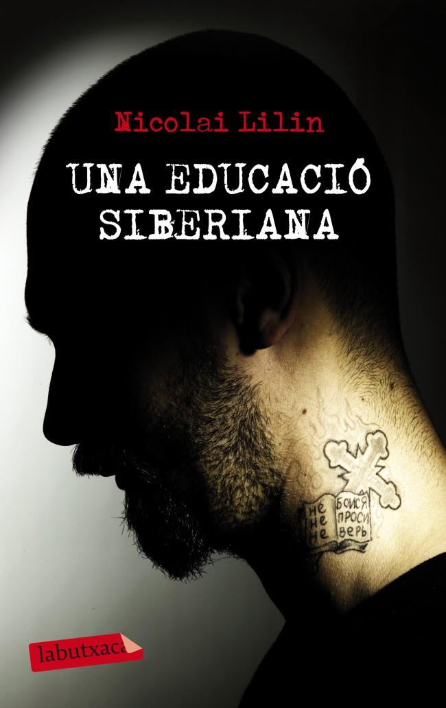 UNA EDUCACIÓ SIBERIANA | 9788499306001 | LILIN, NICOLAI | Galatea Llibres | Librería online de Reus, Tarragona | Comprar libros en catalán y castellano online
