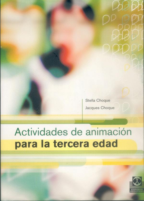 ACTIVIDADES DE ANIMACION 3º EDAD | 9788480197946 | CHOQUE, JACQUES/CHOQUE, STELLA | Galatea Llibres | Librería online de Reus, Tarragona | Comprar libros en catalán y castellano online