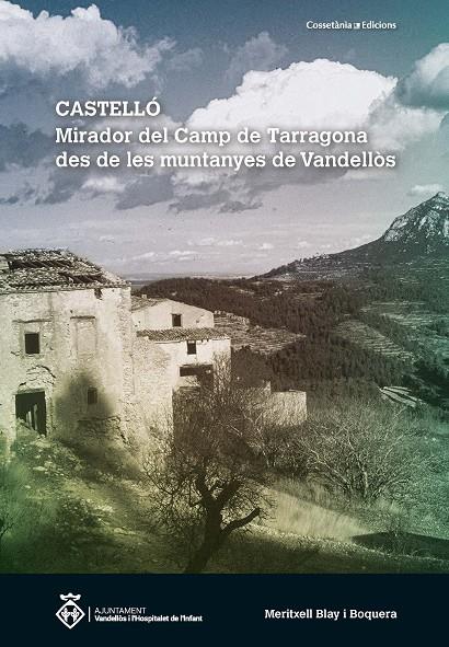 CASTELLÓ: MIRADOR DEL CAMP DE TARRAGONA DES DE LES MUNTANYES DE VANDELLÒS | 9788490347539 | BLAY I BOQUERA, MERITXELL | Galatea Llibres | Librería online de Reus, Tarragona | Comprar libros en catalán y castellano online