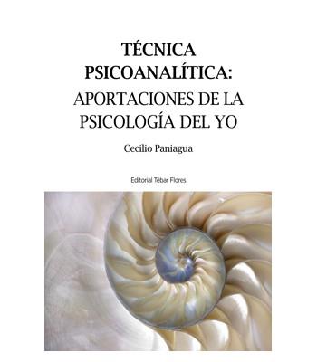 TECNICA PSICOANALITICA: APORTACIONES PSICOLOGIA DEL YO | 9788473605441 | PANIAGUA, CECILIO | Galatea Llibres | Llibreria online de Reus, Tarragona | Comprar llibres en català i castellà online
