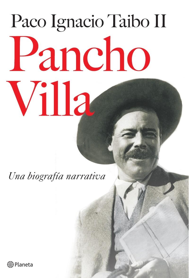 PANCHO VILLA. UNA BIOGRAFIA NARRATIVA. | 9788408073147 | TAIBO II, PACO IGNACIO | Galatea Llibres | Llibreria online de Reus, Tarragona | Comprar llibres en català i castellà online