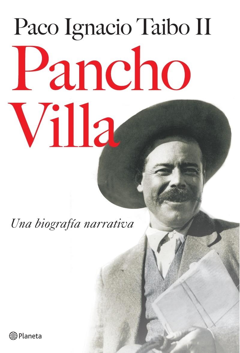 PANCHO VILLA. UNA BIOGRAFIA NARRATIVA. | 9788408073147 | TAIBO II, PACO IGNACIO | Galatea Llibres | Librería online de Reus, Tarragona | Comprar libros en catalán y castellano online