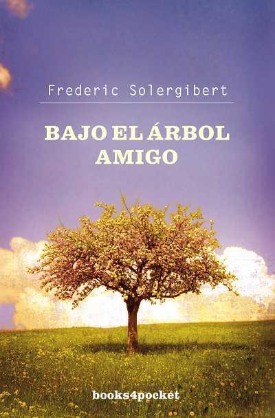 BAJO EL ARBOL AMIGO | 9788496829787 | SOLERGIBERT, FREDERIC | Galatea Llibres | Llibreria online de Reus, Tarragona | Comprar llibres en català i castellà online