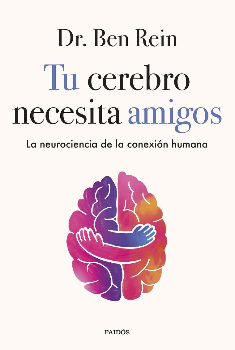 TU CEREBRO NECESITA AMIGOS | 9788449345555 | REIN, BEN | Galatea Llibres | Llibreria online de Reus, Tarragona | Comprar llibres en català i castellà online