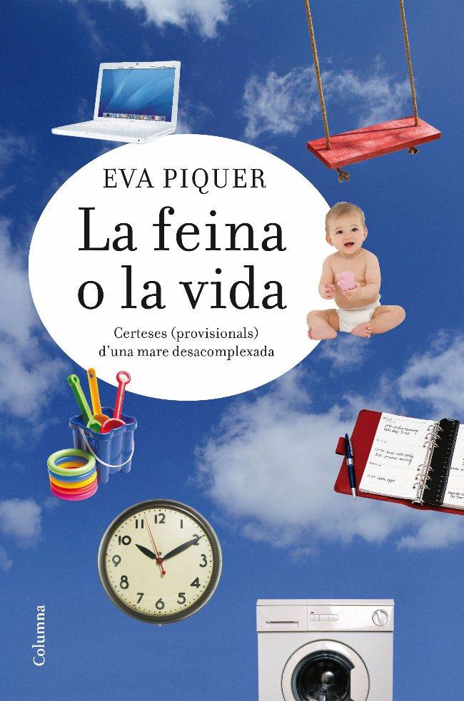 FEINA O LA VIDA, LA | 9788466413183 | PIQUER, EVA | Galatea Llibres | Llibreria online de Reus, Tarragona | Comprar llibres en català i castellà online