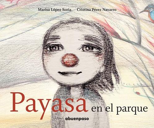 PAYASA EN EL PARQUE | 9788494744662 | LOPEZ, MARISA | Galatea Llibres | Librería online de Reus, Tarragona | Comprar libros en catalán y castellano online