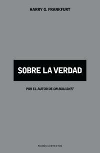 SOBRE LA VERDAD | 9788449319815 | FRANKFURT, HARRY | Galatea Llibres | Librería online de Reus, Tarragona | Comprar libros en catalán y castellano online