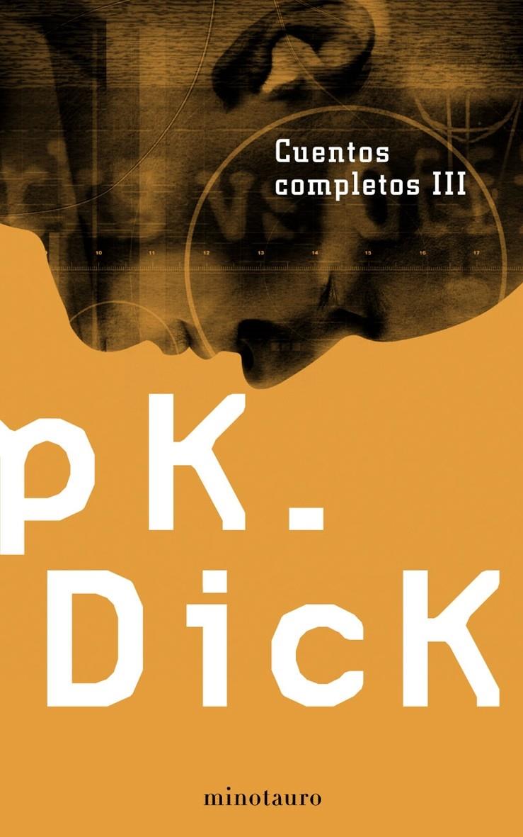 CUENTOS COMPLETOS III | 9788445076231 | DICK, PHILIP K. | Galatea Llibres | Llibreria online de Reus, Tarragona | Comprar llibres en català i castellà online