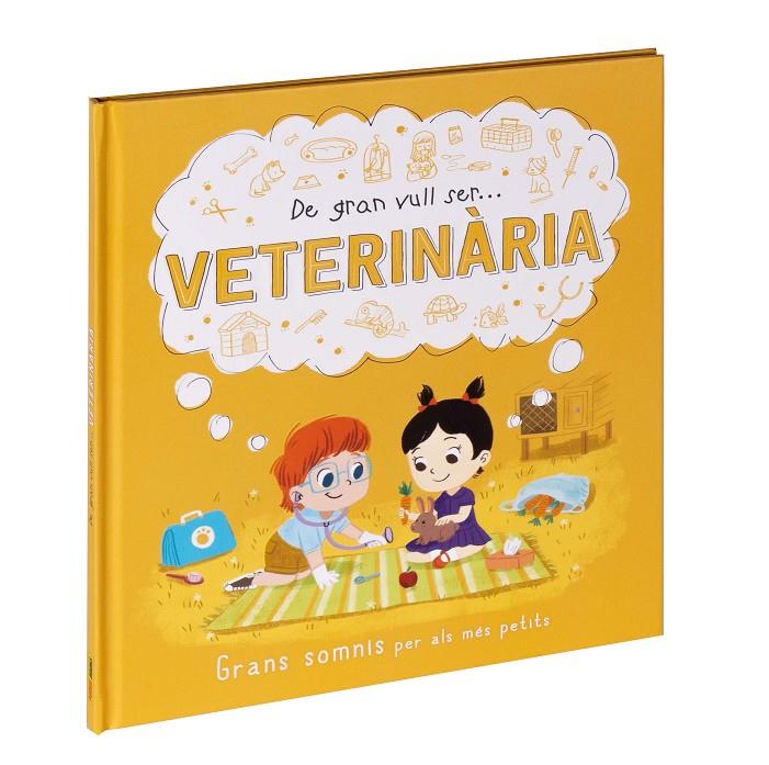DE GRAN VULL SER... VETERINÀRIA | 9788411015523 | Galatea Llibres | Librería online de Reus, Tarragona | Comprar libros en catalán y castellano online