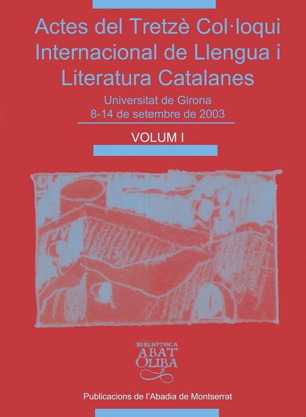ACTES DEL TRETZE COL·LOQUI INTERN DE LLENGÜES CATALAN VOL.1 | 9788484158455 | VARIOS AUTORES | Galatea Llibres | Llibreria online de Reus, Tarragona | Comprar llibres en català i castellà online