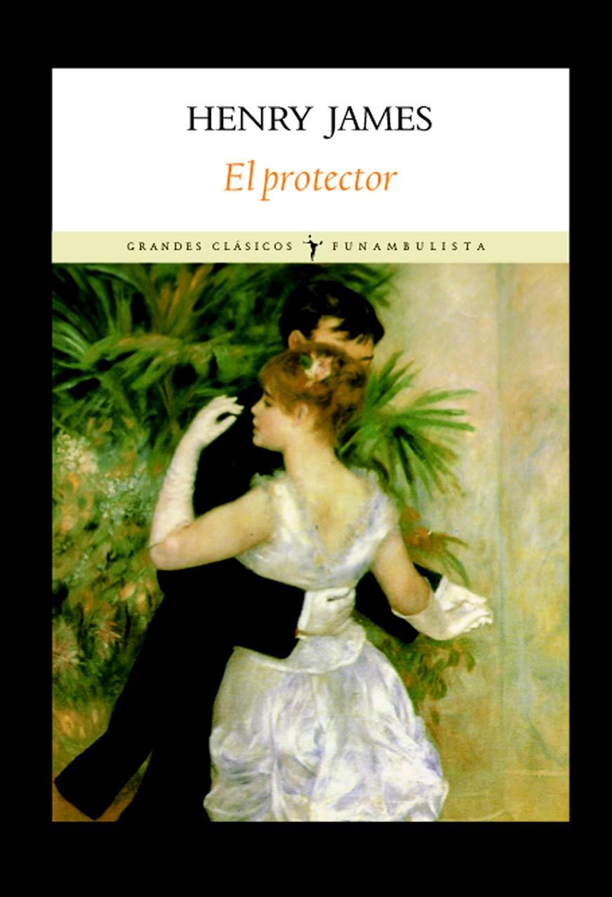 PROTECTOR, EL | 9788496601321 | JAMES, HENRY | Galatea Llibres | Librería online de Reus, Tarragona | Comprar libros en catalán y castellano online