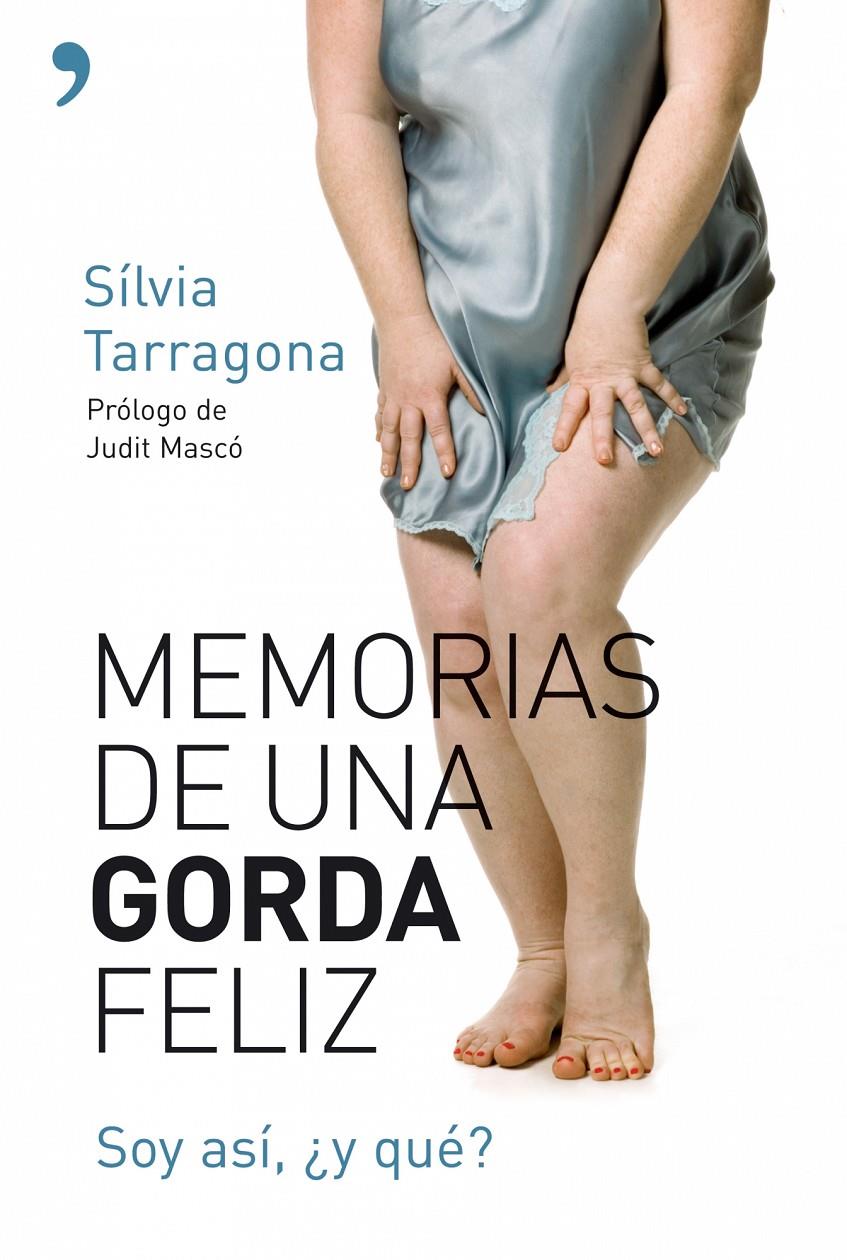 MEMORIAS DE UNA GORDA FELIZ | 9788484607090 | TARRAGONA, SILVIA | Galatea Llibres | Librería online de Reus, Tarragona | Comprar libros en catalán y castellano online