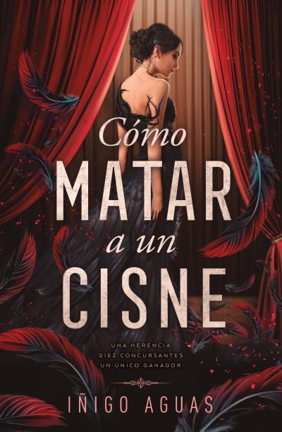 CÓMO MATAR A UN CISNE 1 | 9788410391680 | AGUAS, IÑIGO | Galatea Llibres | Llibreria online de Reus, Tarragona | Comprar llibres en català i castellà online