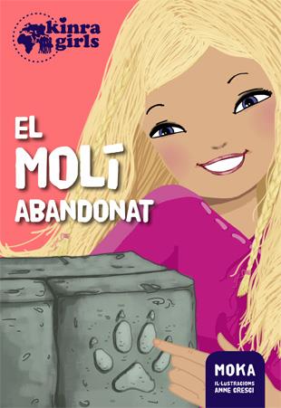 EL MOLÍ ABANDONAT | 9788424655518 | MOKA | Galatea Llibres | Librería online de Reus, Tarragona | Comprar libros en catalán y castellano online