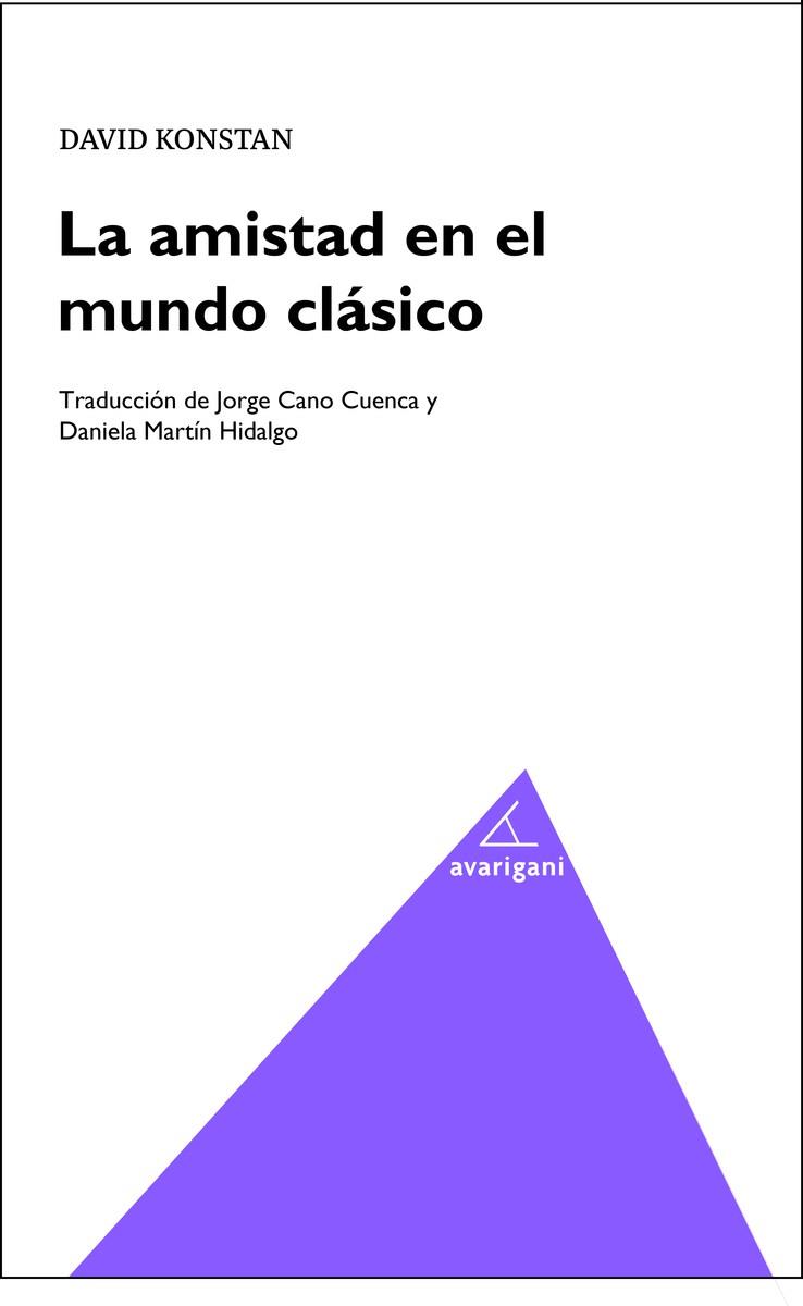 LA AMISTAD EN EL MUNDO CLÁSICO | 9788494874055 | KONSTAN, DAVID | Galatea Llibres | Llibreria online de Reus, Tarragona | Comprar llibres en català i castellà online