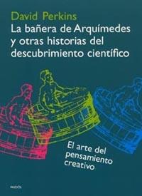 BAÑERA DE ARQUIMEDES Y OTRAS HISTORIAS DEL DESC. CIENTIFICO | 9788449314636 | PERKINS, DAVID | Galatea Llibres | Llibreria online de Reus, Tarragona | Comprar llibres en català i castellà online