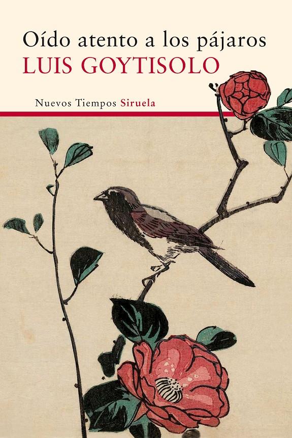 OÍDO ATENTO A LOS PÁJAROS | 9788416465880 | GOYTISOLO, LUIS | Galatea Llibres | Llibreria online de Reus, Tarragona | Comprar llibres en català i castellà online